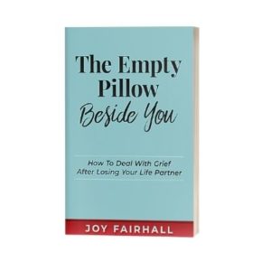 The Empty Pillow Beside You by Joy Fairhall
